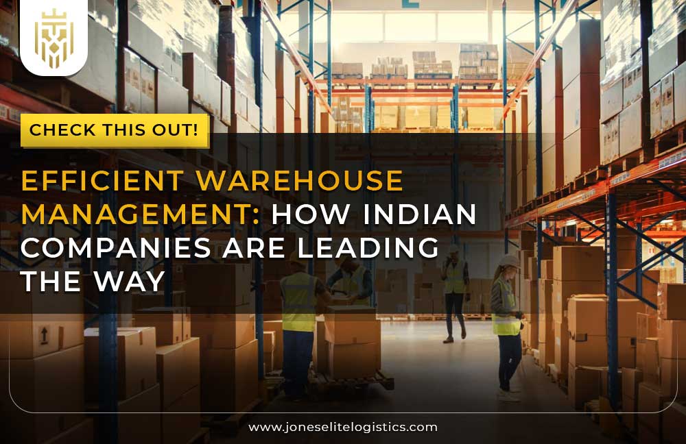 Efficient Warehouse Management How Indian Companies are Leading the Way | JEL