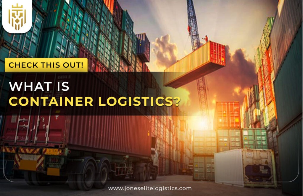 What is Container Logistics? | JEL
